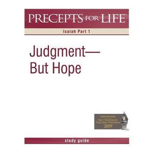 Precepts for Life Study Guide: Judgment But Hope (Isaiah Part 1) -- Kay Arthur
